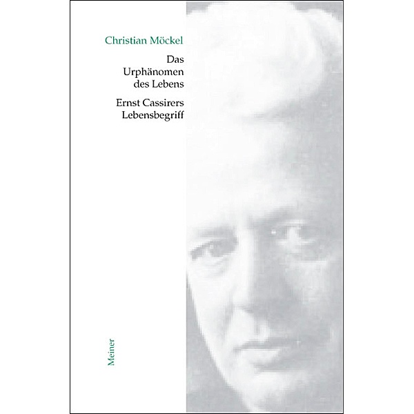 Das Urphänomen des Lebens / Cassirer Forschungen Bd.12, Christian Möckel