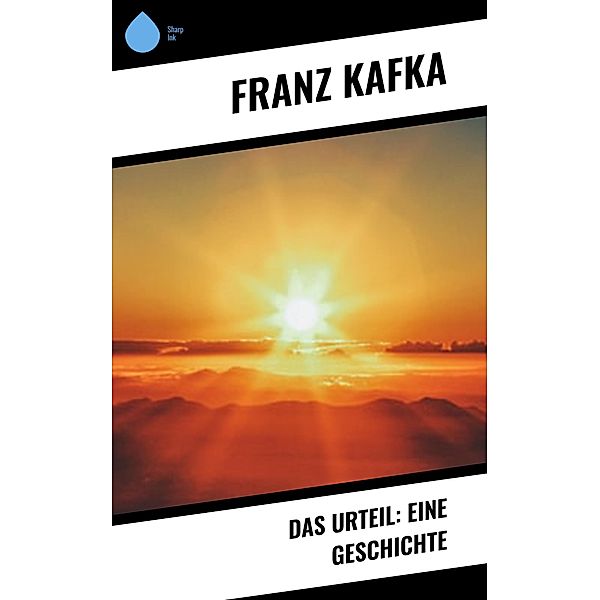 Das Urteil: Eine Geschichte, Franz Kafka