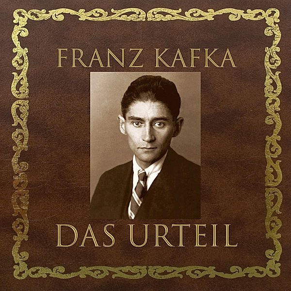 Das Urteil (Franz Kafka), Franz Kafka