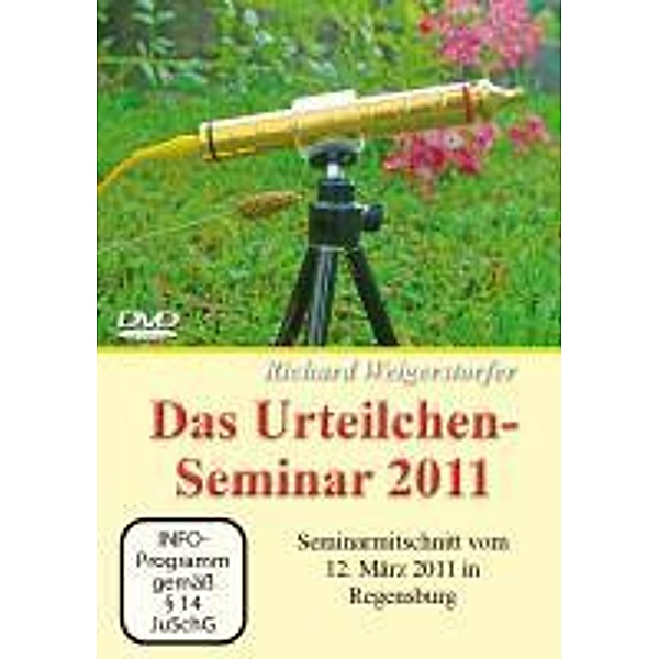 Das Urteilchen-Seminar 2011, DVD, Richard Weigerstorfer