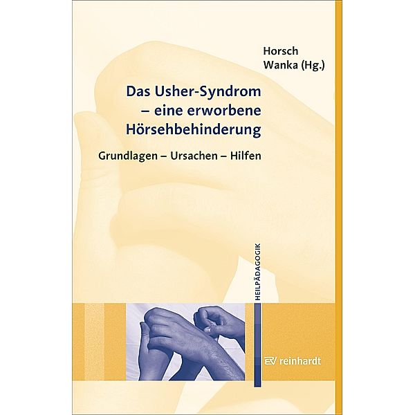 Das Usher-Syndrom - eine erworbene Hörsehbehinderung, Ursula Horsch, Andrea Wanka