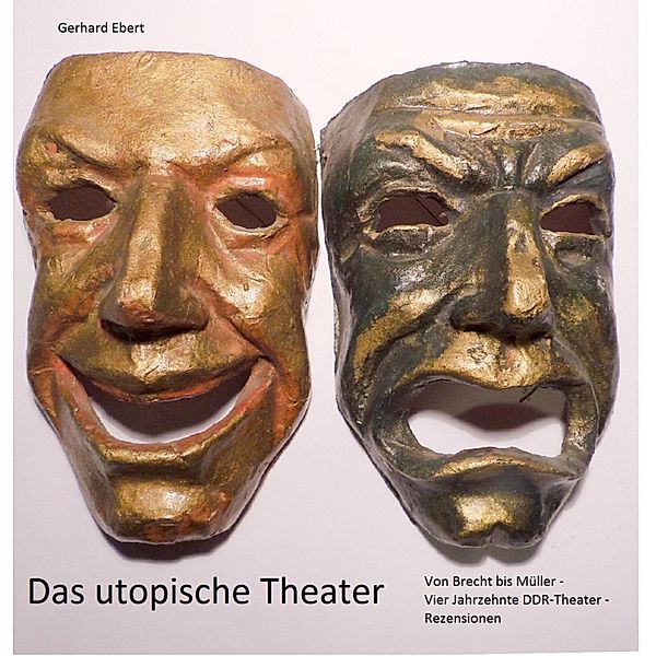 Das utopische Theater, Gerhard Ebert