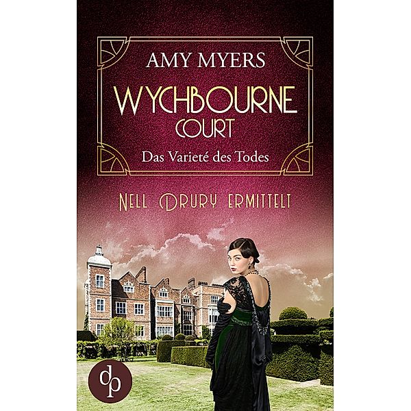 Das Varieté des Todes / Wychbourne Court-Reihe Bd.2, Amy Myers