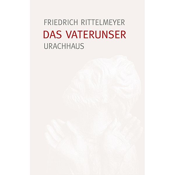 Das Vaterunser, Friedrich Rittelmeyer