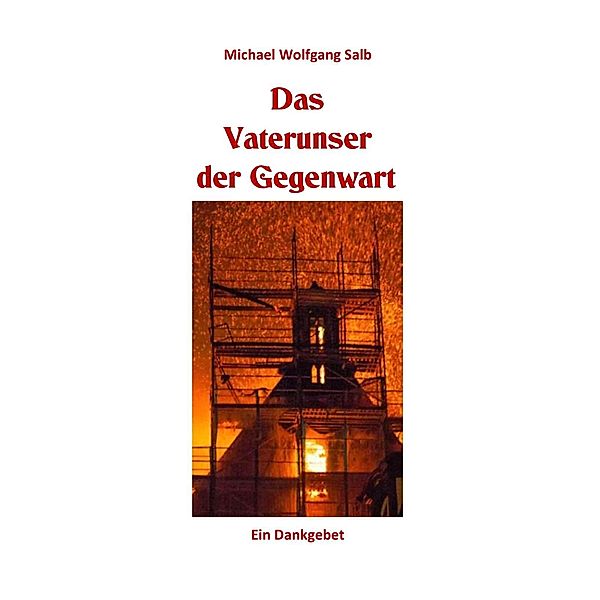 Das Vaterunser der Gegenwart, Michael Wolfgang Salb