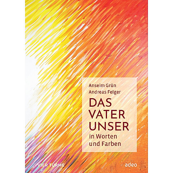 Das Vaterunser in Worten und Faben, Anselm Grün, Andreas Felger