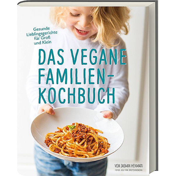 Das vegane Familienkochbuch, Jasmin Hekmati