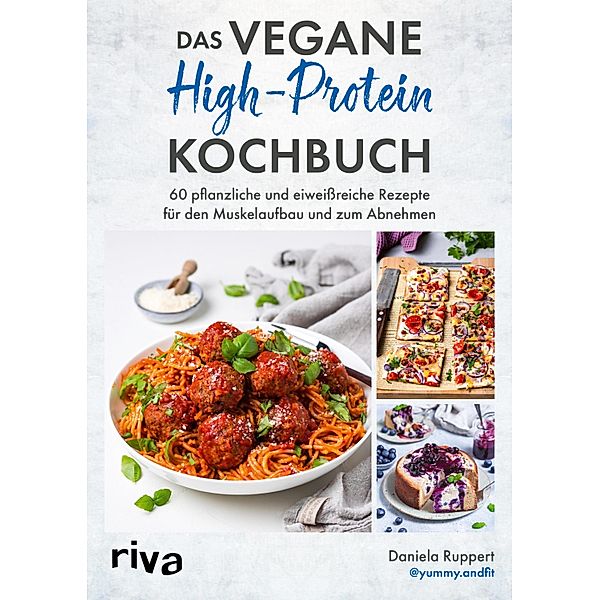 Das vegane High-Protein-Kochbuch, Daniela Ruppert