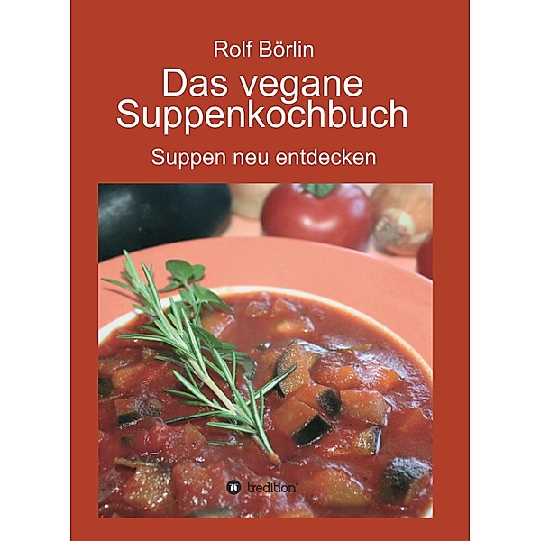 Das vegane Suppenkochbuch, Rolf Börlin