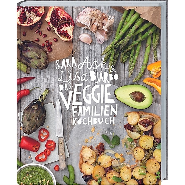 Das Veggie-Familienkochbuch, Sara Ask und Lisa Bjärbo
