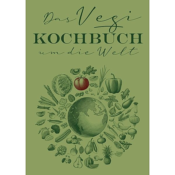 Das Vegi Kochbuch um die Welt, Stefan Triebs, Mauro Di Vincenzo, Katharina Vohra, Najma Weiss