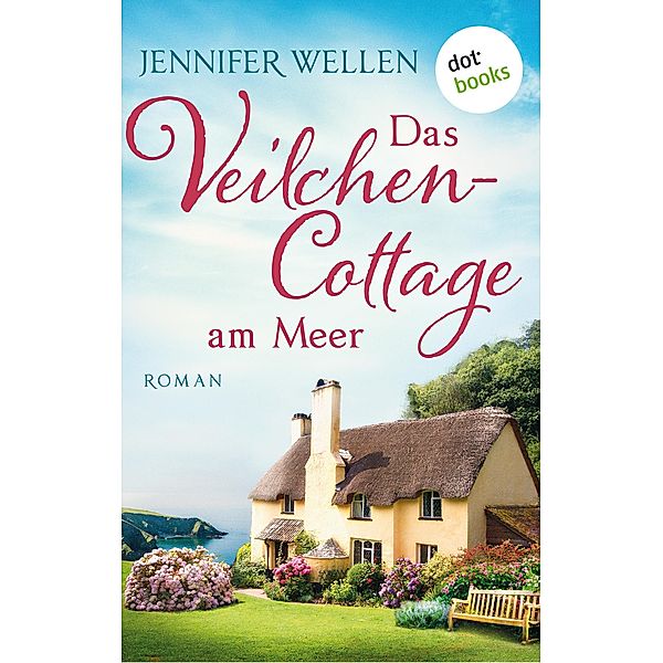 Das Veilchencottage am Meer / Schottische Herzen Bd.2, Jennifer Wellen