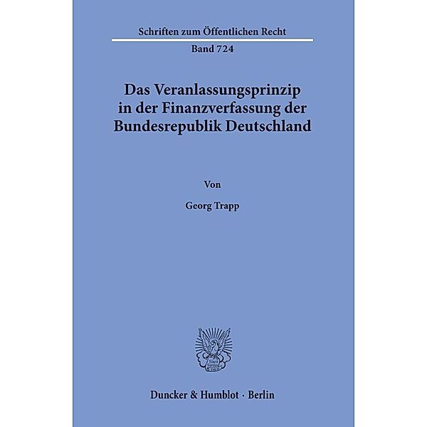 Das Veranlassungsprinzip in der Finanzverfassung der Bundesrepublik Deutschland., Georg Trapp