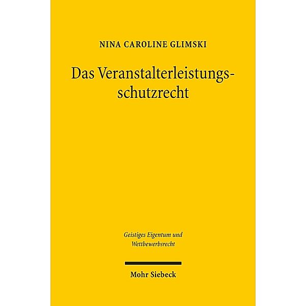 Das Veranstalterleistungsschutzrecht, Nina Caroline Glimski