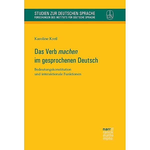 Das Verb 'machen' im gesprochenen Deutsch / Studien zur deutschen Sprache Bd.78, Karoline Kress