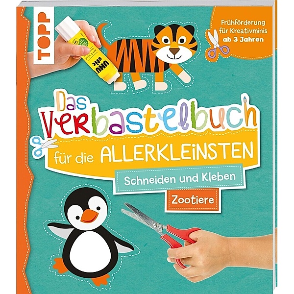 Das Verbastelbuch für die Allerkleinsten. Schneiden und Kleben. Zootiere, Ursula Schwab