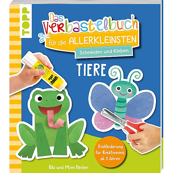 Das Verbastelbuch für die Allerkleinsten. Schneiden und Kleben. Tiere, Bibi Hecher, Mimi Hecher