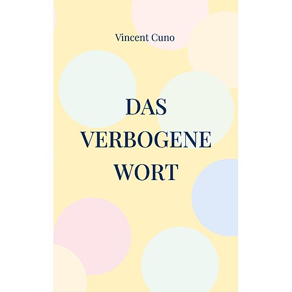 Das verbogene Wort, Vincent Cuno