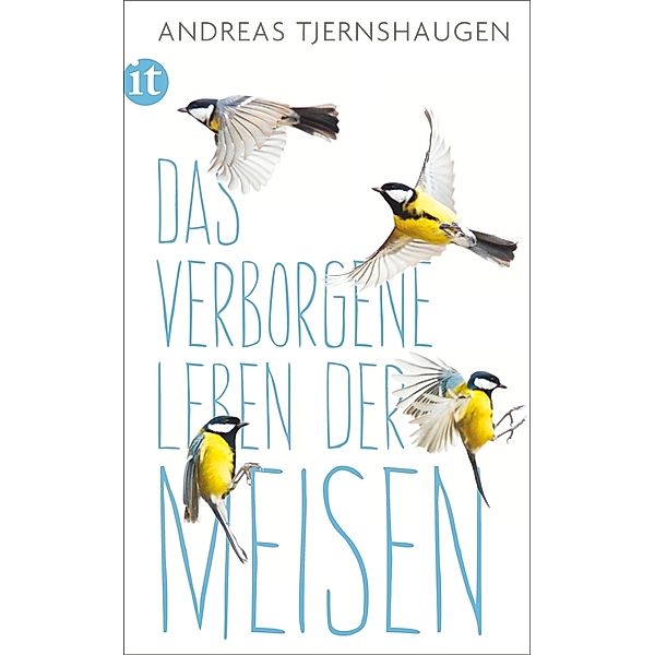 Das verborgene Leben der Meisen, Andreas Tjernshaugen