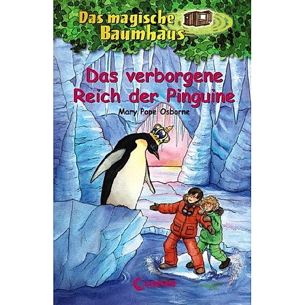 Das verborgene Reich der Pinguine / Das magische Baumhaus Bd.38, Mary Pope Osborne