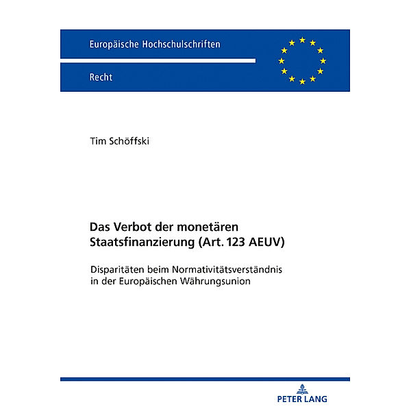 Das Verbot der monetären Staatsfinanzierung  (Art. 123 AEUV ), Tim Schöffski