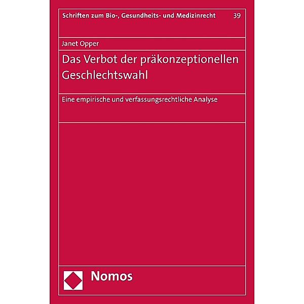 Das Verbot der präkonzeptionellen Geschlechtswahl / Schriften zum Bio-, Gesundheits- und Medizinrecht Bd.39, Janet Opper