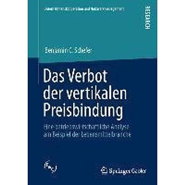 Das Verbot der vertikalen Preisbindung / Unternehmenskooperation und Netzwerkmanagement, Benjamin C. Schefer