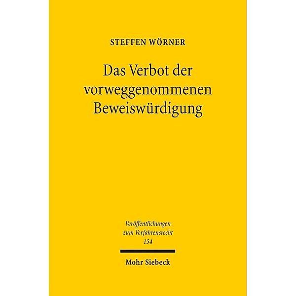 Das Verbot der vorweggenommenen Beweiswürdigung, Steffen Wörner