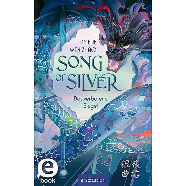 Das verbotene Siegel / Song of Silver Bd.1, Amélie Wen Zhao