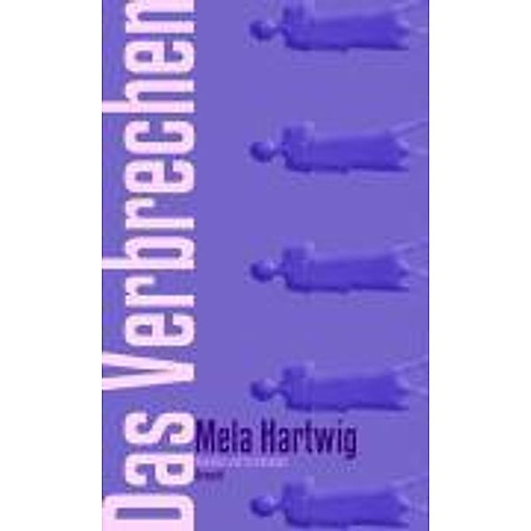 Das Verbrechen, Mela Hartwig