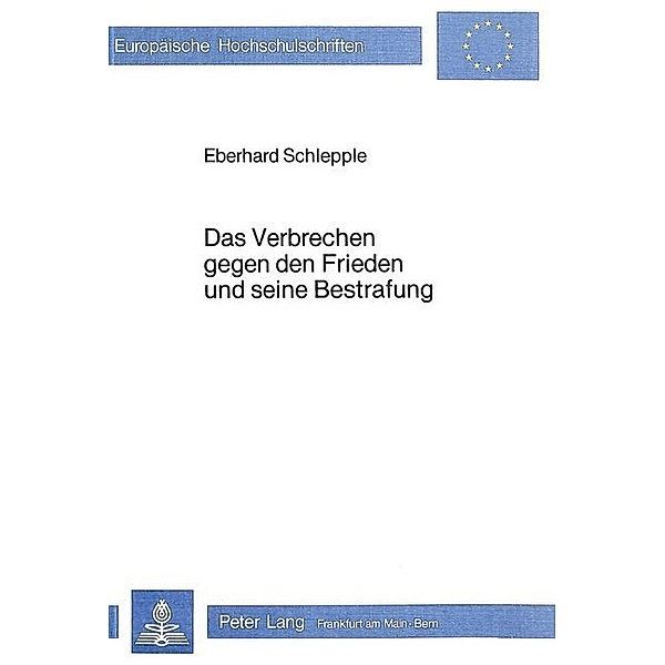 Das Verbrechen gegen den Frieden und seine Bestrafung, Eberhard Schlepple