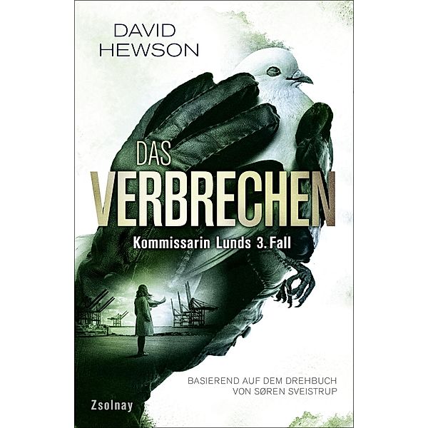 Das Verbrechen / Kommissarin Lund Bd.3, David Hewson, Soren Sveistrup