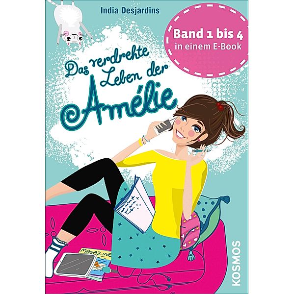 Das verdrehte Leben der Amélie, Die ersten vier Bände in einem E-Book, India Desjardins