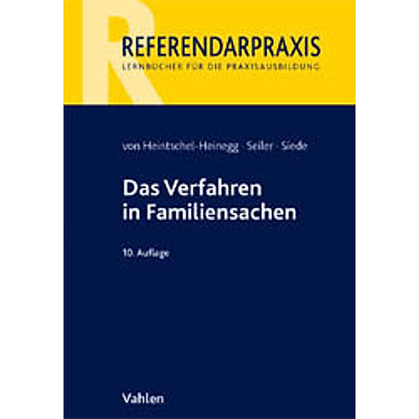 Das Verfahren in Familiensachen, Bernd von Heintschel-Heinegg, Christian Seiler, Walther Siede