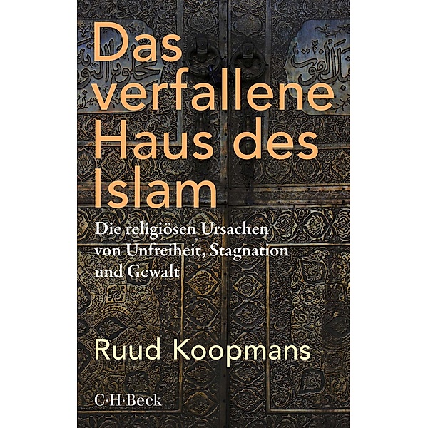 Das verfallene Haus des Islam / Beck Paperback Bd.6406, Ruud Koopmans
