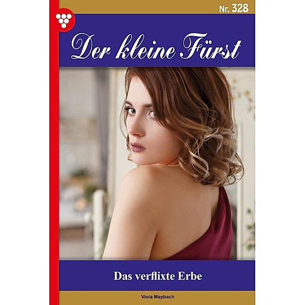 Das verflixte Erbe / Der kleine Fürst Bd.328, Viola Maybach