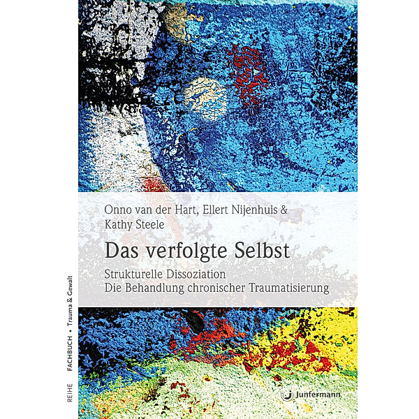 Das verfolgte Selbst, Onno van der Hart, Kathy Steele, Ellert Nijenhuis