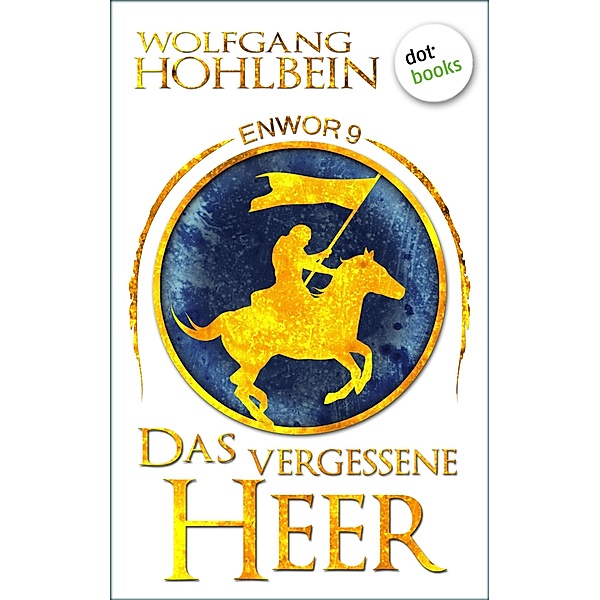 Das vergessene Heer / Enwor Bd.9, Wolfgang Hohlbein