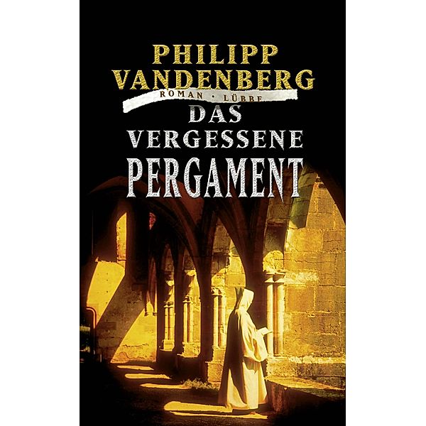 Das vergessene Pergament / Bastei-Lübbe Taschenbücher Bd.15778, Philipp Vandenberg