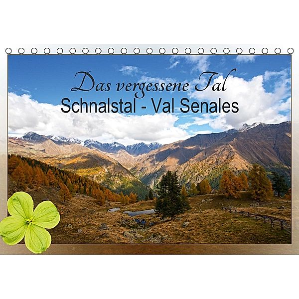 Das vergessene Tal. Schnalstal - Val Senales (Tischkalender 2021 DIN A5 quer), Sylvia Seibl