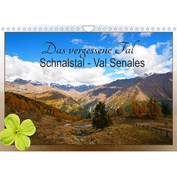 Das vergessene Tal. Schnalstal - Val Senales (Wandkalender 2022 DIN A4 quer), Sylvia Seibl