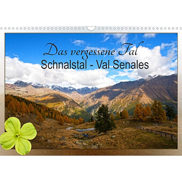Das vergessene Tal. Schnalstal - Val Senales (Wandkalender 2022 DIN A3 quer), Sylvia Seibl