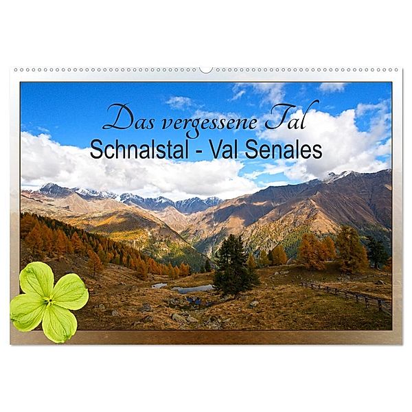 Das vergessene Tal. Schnalstal - Val Senales (Wandkalender 2024 DIN A2 quer), CALVENDO Monatskalender, Sylvia Seibl