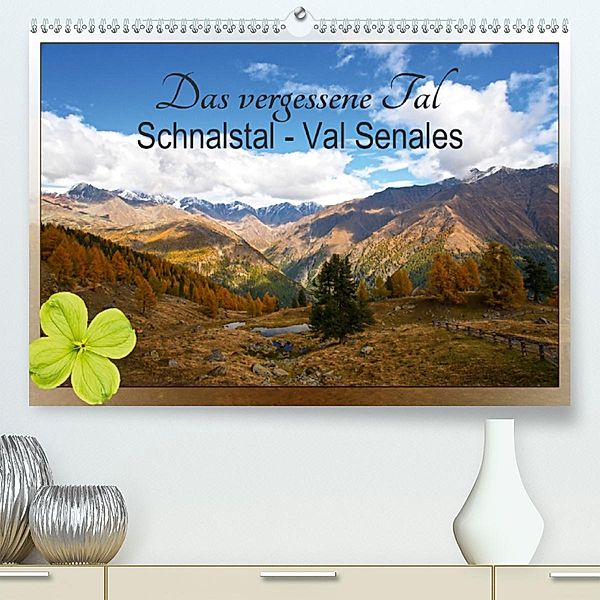 Das vergessene Tal. Schnalstal - Val Senales (Premium-Kalender 2020 DIN A2 quer), Sylvia Seibl