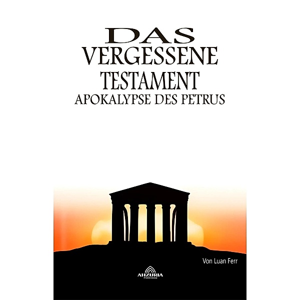 Das Vergessene Testament - Apokalypse Des Petrus, Luan Ferr