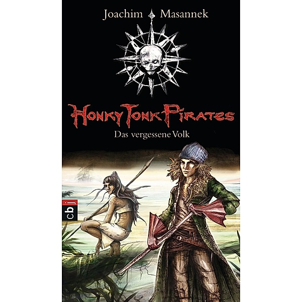 Das vergessene Volk / Honky Tonk Pirates Bd.2, Joachim Masannek