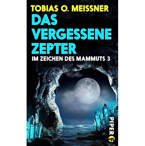 Das vergessene Zepter / Im Zeichen des Mammuts Bd.3, Tobias O. Meißner