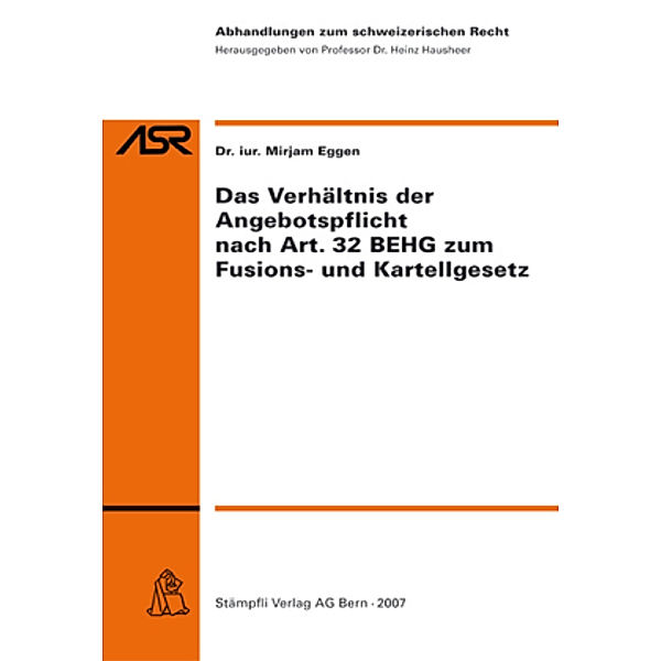 Das Verhältnis der Angebotspflicht nach Art. 32 BEHG zum Fusions- und Kartellgesetz (f. d. Schweiz), Mirjam Eggen