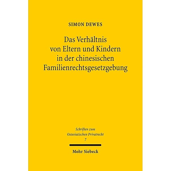 Das Verhältnis von Eltern und Kindern in der chinesischen Familienrechtsgesetzgebung, Simon Dewes