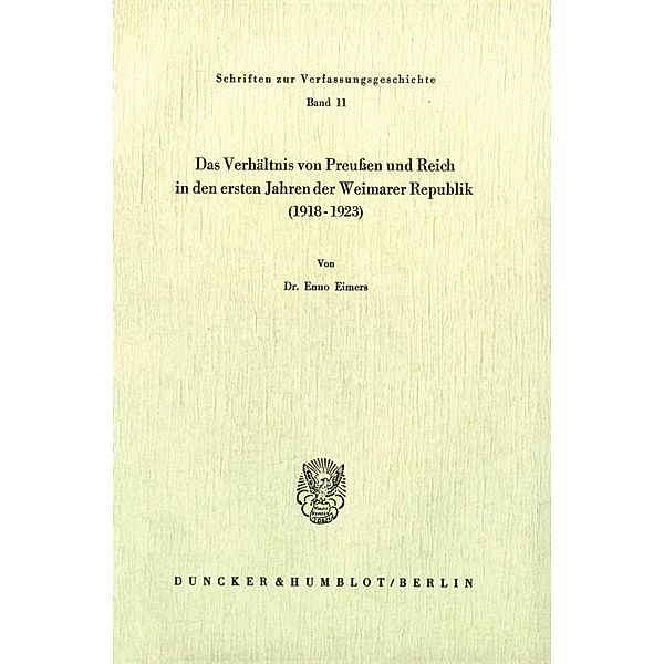 Das Verhältnis von Preußen und Reich in den ersten Jahren der Weimarer Republik (1918 - 1923)., Enno Eimers